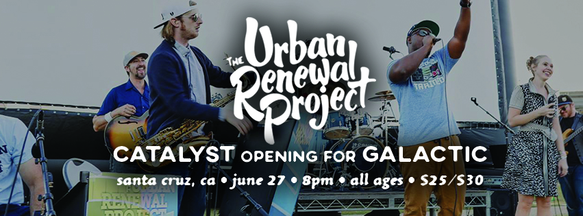 Urban Renewal Project with Galactic at Catalyst Banner